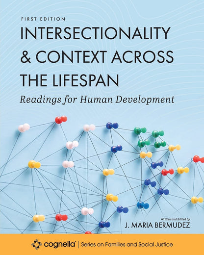 Intersectionality and Context across the Lifespan: Readings for Human Development [Paperback] Bermudez, J Maria