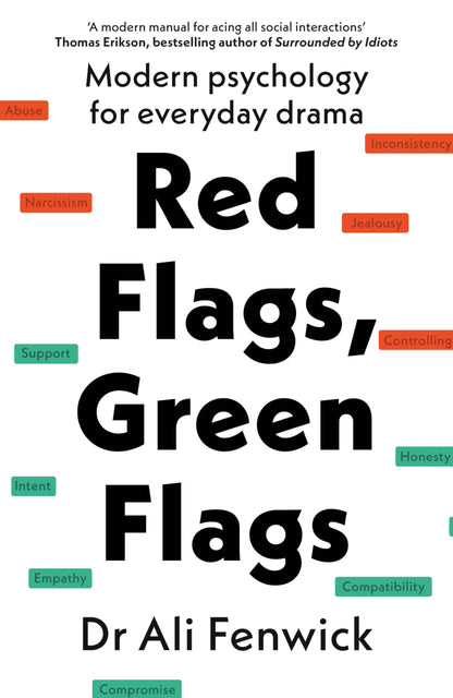 Red Flags, Green Flags: Modern Psychology for Everyday Drama [Paperback] Fenwick, Dr Ali