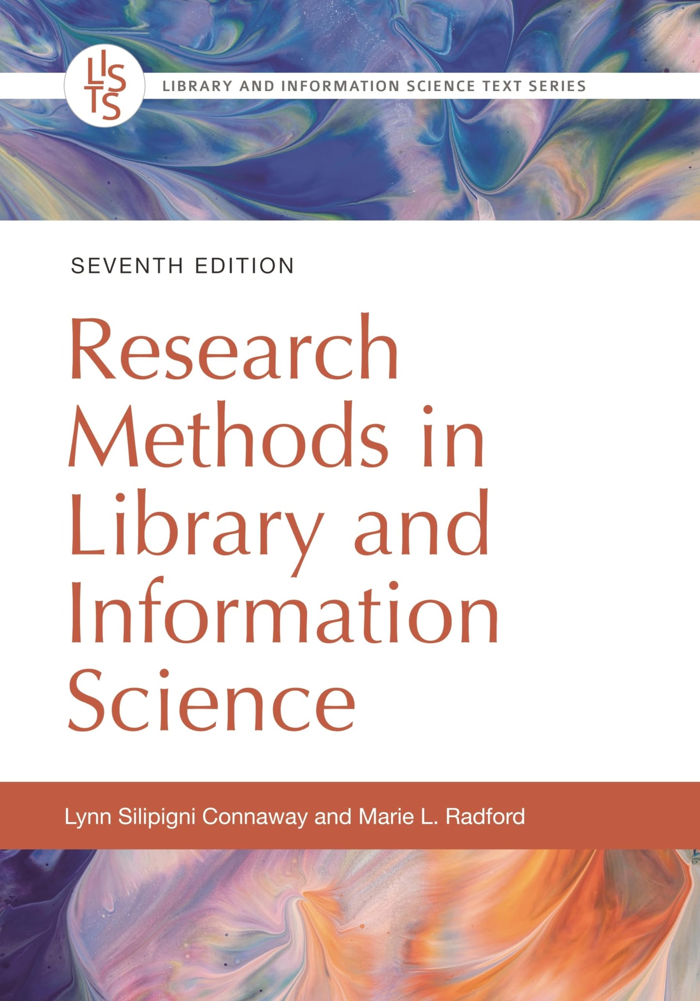 Research Methods in Library and Information Science (Library and Information Science Text Series) [Paperback] Connaway, Lynn Silipigni and Radford, Marie L.