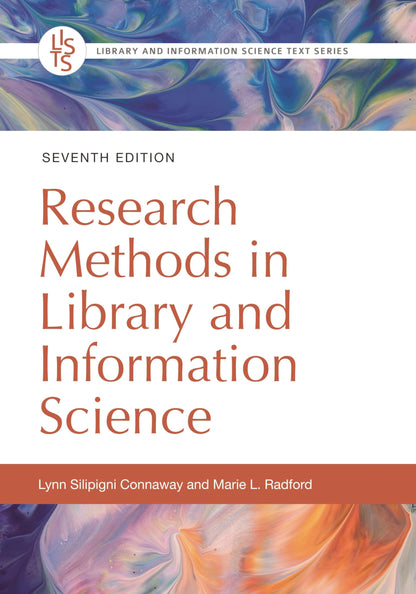 Research Methods in Library and Information Science (Library and Information Science Text Series) [Paperback] Connaway, Lynn Silipigni and Radford, Marie L.