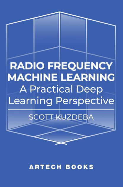 Radio Frequency Machine Learning: A Practical Deep Learning Perspective (Hardcover)