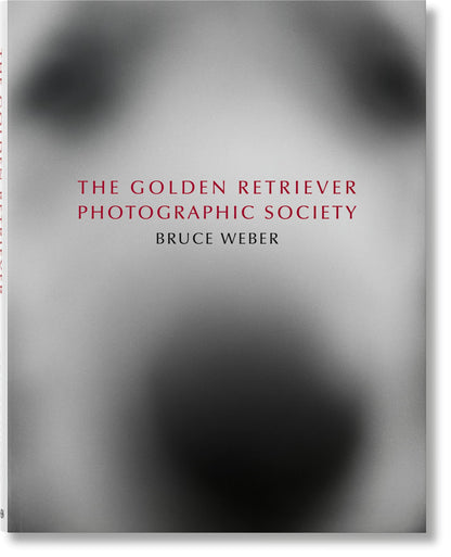 Bruce Weber. The Golden Retriever Photographic Society (Multilingual Edition) [Hardcover] Weber, Bruce