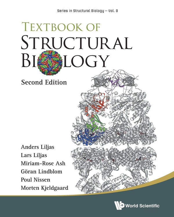TEXTBOOK OF STRUCTURAL BIOLOGY (SECOND EDITION) [Paperback] Anders Liljas; Lars Liljas; Miriam-Rose Ash; Göran Lindblom; Poul Nissen and Morten Kjeldgaard