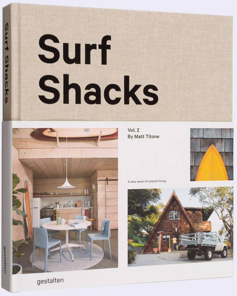 Surf Shacks Volume 2: The New Wave of Coastal Living, (Hardcover)