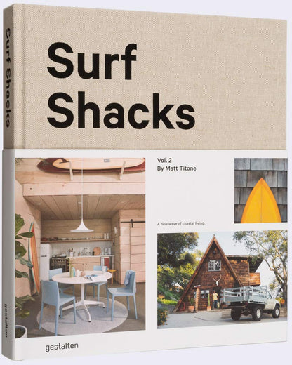 Surf Shacks Volume 2: The New Wave of Coastal Living, (Hardcover)
