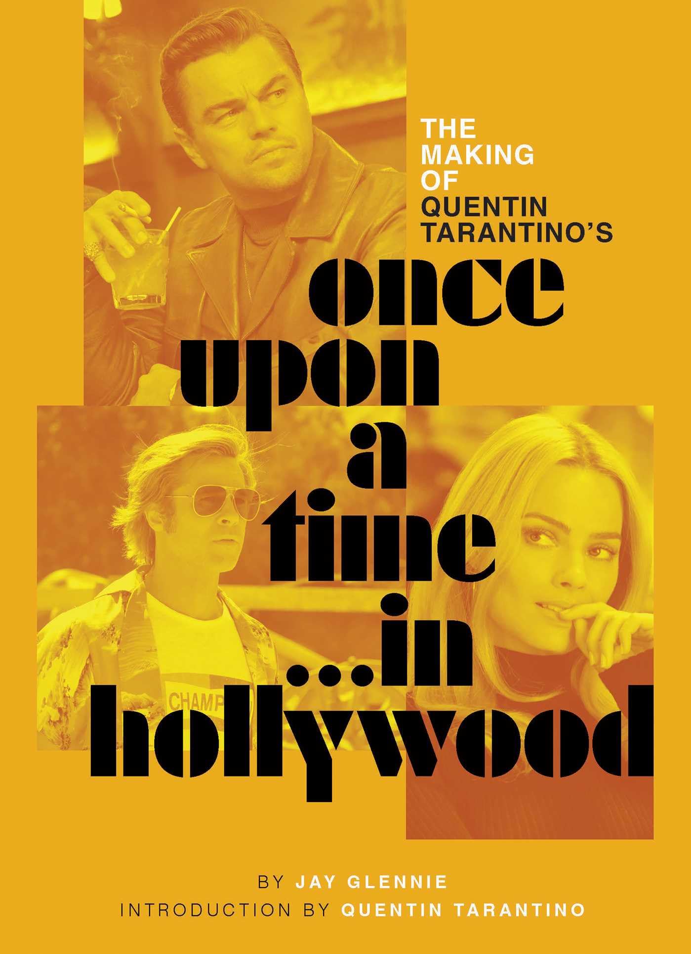 The Making of Quentin Tarantino's Once Upon a Time in Hollywood [Hardcover] Glennie, Jay and Tarantino, Quentin