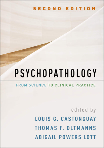 Psychopathology: From Science to Clinical Practice [Hardcover] Castonguay, Louis G.; Oltmanns, Thomas F. and Lott, Abigail Powers