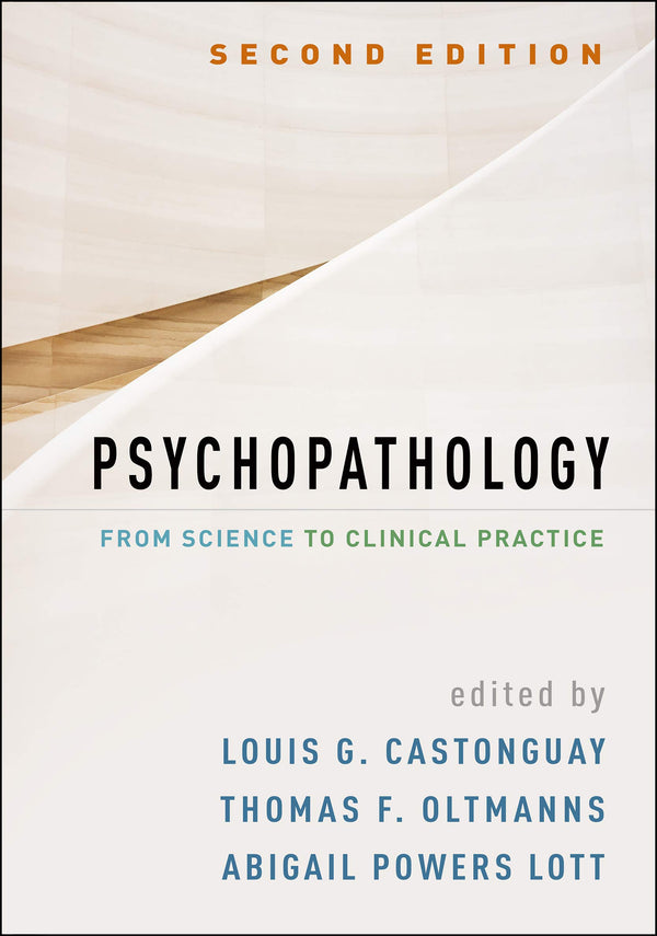 Psychopathology: From Science to Clinical Practice [Hardcover] Castonguay, Louis G.; Oltmanns, Thomas F. and Lott, Abigail Powers