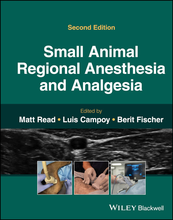 Small Animal Regional Anesthesia and Analgesia [Hardcover] Read, Matt R.; Campoy, Luis and Fischer, Berit