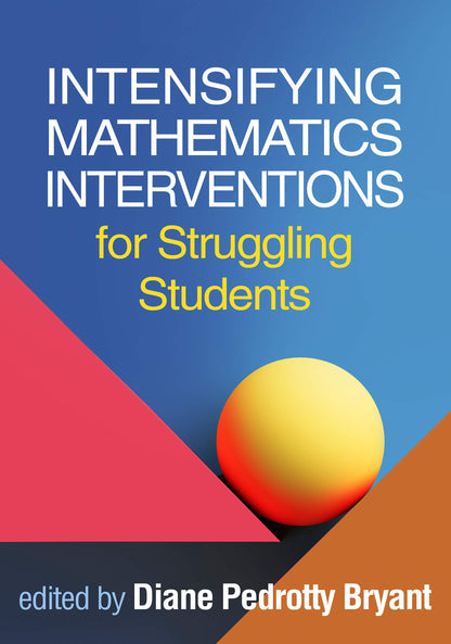 Intensifying Mathematics Interventions for Struggling Students (The Guilford Series on Intensive Instruction) [Paperback] Bryant, Diane Pedrotty