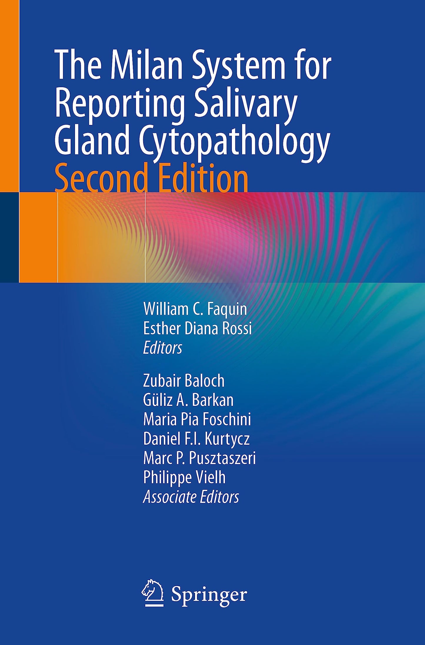 The Milan System for Reporting Salivary Gland Cytopathology [Paperback] Faquin, William C.; Rossi, Esther Diana; Baloch, Zubair; Barkan, Güliz A.; Foschini, Maria Pia; Kurtycz, Daniel F.I.; Pusztaszeri, Marc P. and Vielh, Philippe