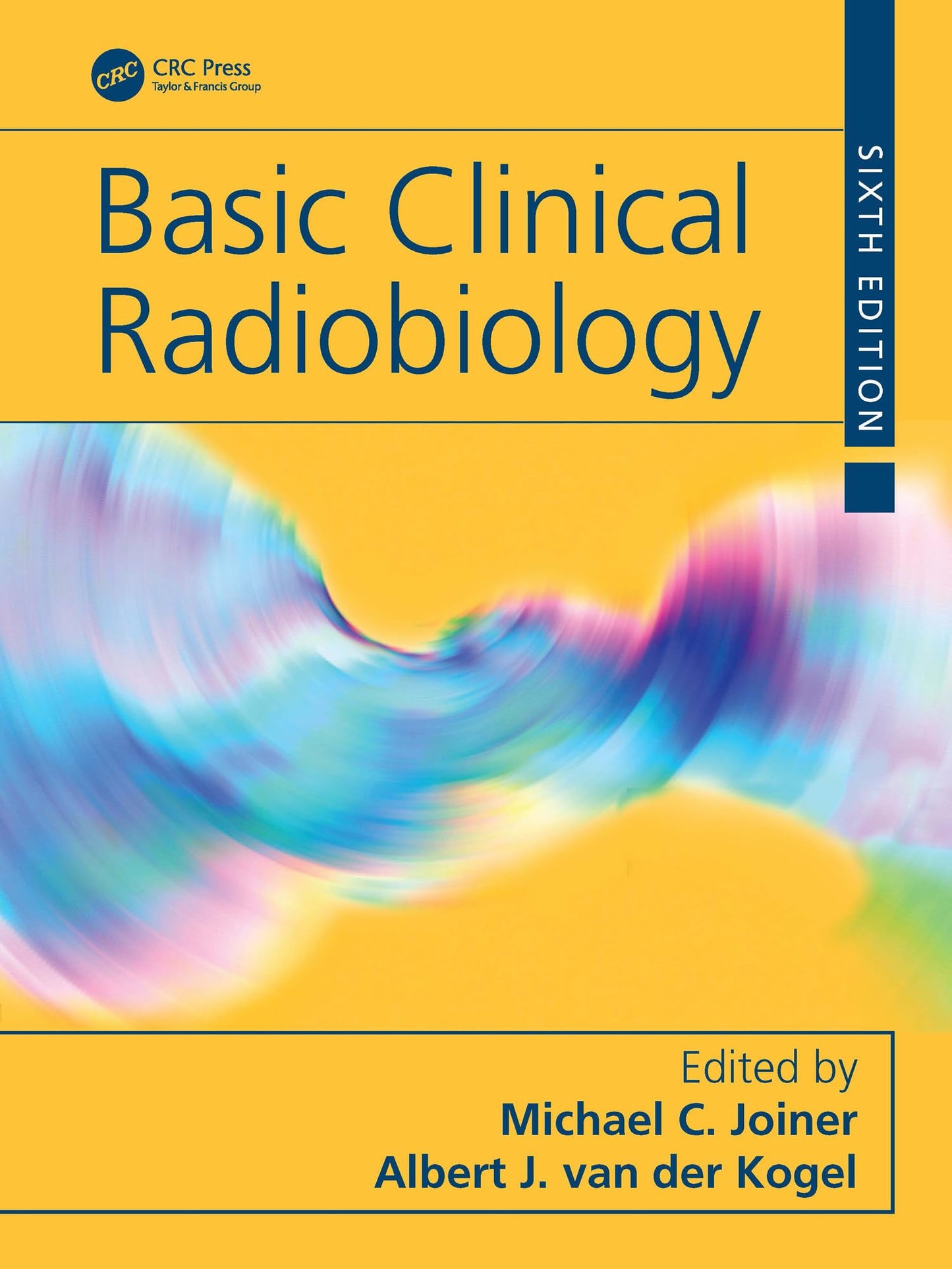 Basic Clinical Radiobiology [Paperback] C. Joiner, Michael and van der KogeJ. l, Albert