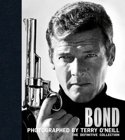Bond: Photographed by Terry O'Neill: The Definitive Collection (Legends) [Hardcover] O'Neill CBE, Terry and Clarke, James