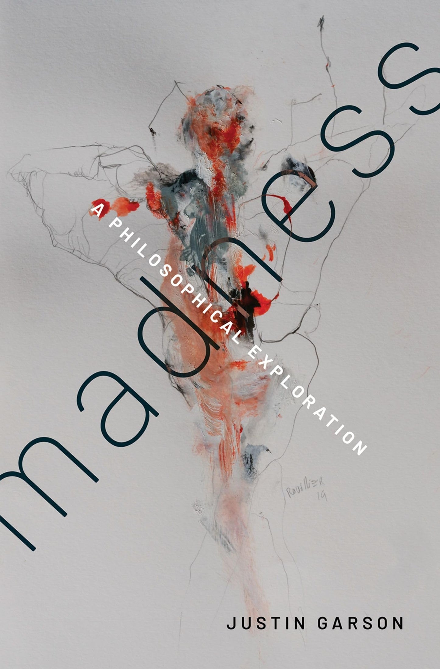 Madness: A Philosophical Exploration [Hardcover] Garson, Justin
