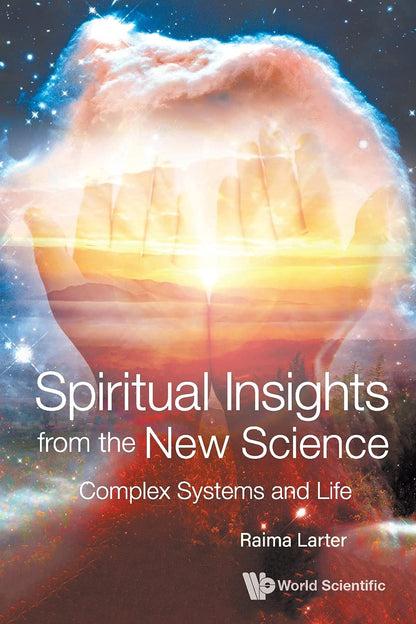 Spiritual Insights From The New Science: Complex Systems And Life [Paperback] Larter, Raima