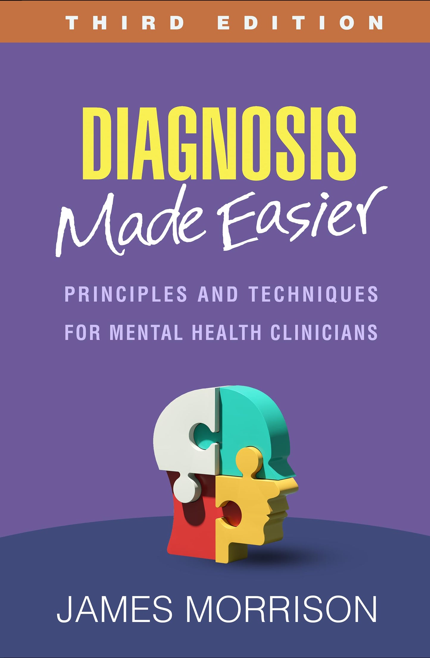 Diagnosis Made Easier: Principles and Techniques for Mental Health Clinicians [Hardcover] Morrison, James
