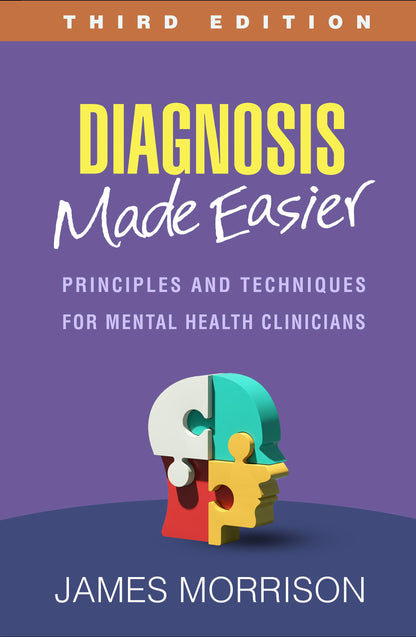 Diagnosis Made Easier: Principles and Techniques for Mental Health Clinicians [Hardcover] Morrison, James