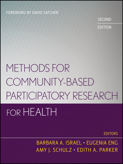 Methods for Community-Based Participatory Research for Health [Paperback] Israel, Barbara A.; Eng, Eugenia; Schulz, Amy J. and Parker, Edith A.