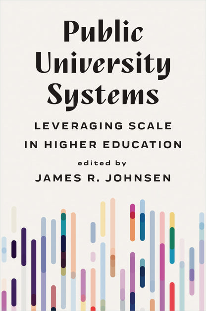 Public University Systems: Leveraging Scale in Higher Education [Hardcover] Johnsen, James R.