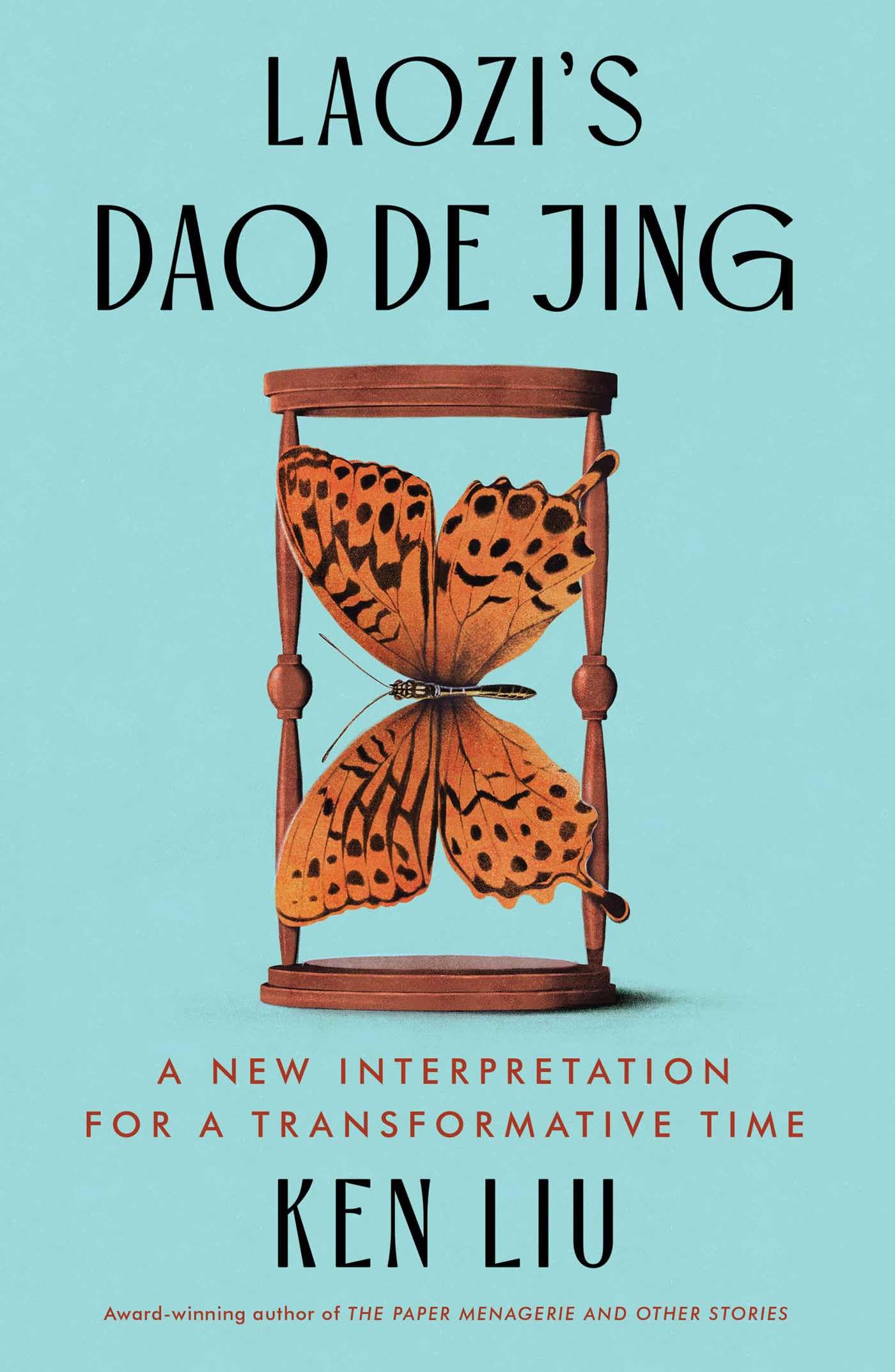 Laozi's Dao De Jing: A New Interpretation for a Transformative Time [Hardcover] Laozi and Liu, Ken
