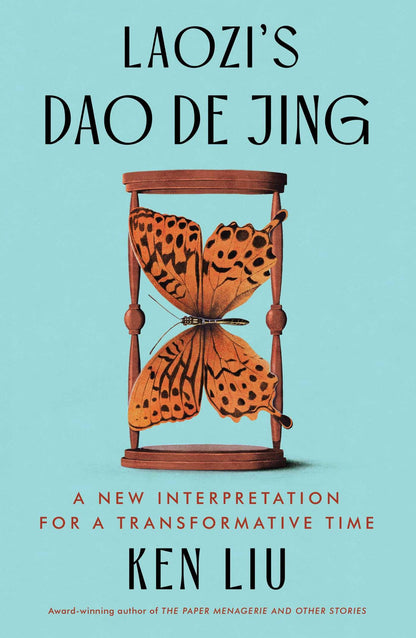 Laozi's Dao De Jing: A New Interpretation for a Transformative Time [Hardcover] Laozi and Liu, Ken