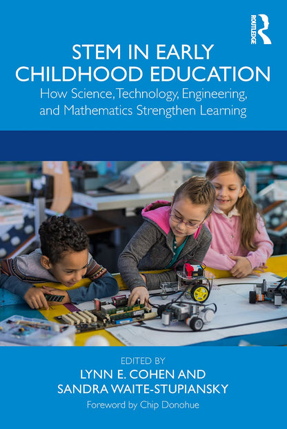 STEM in Early Childhood Education: How Science, Technology, Engineering, and Mathematics Strengthen Learning [Paperback] Cohen, Lynn E. and Waite-Stupiansky, Sandra