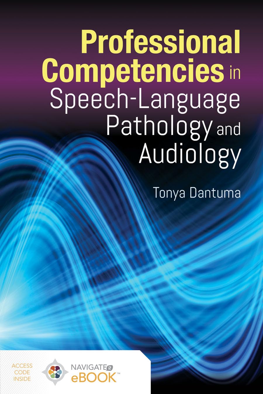 Professional Competencies in Speech-Language Pathology and Audiology: . [Paperback] Dantuma, Tonya