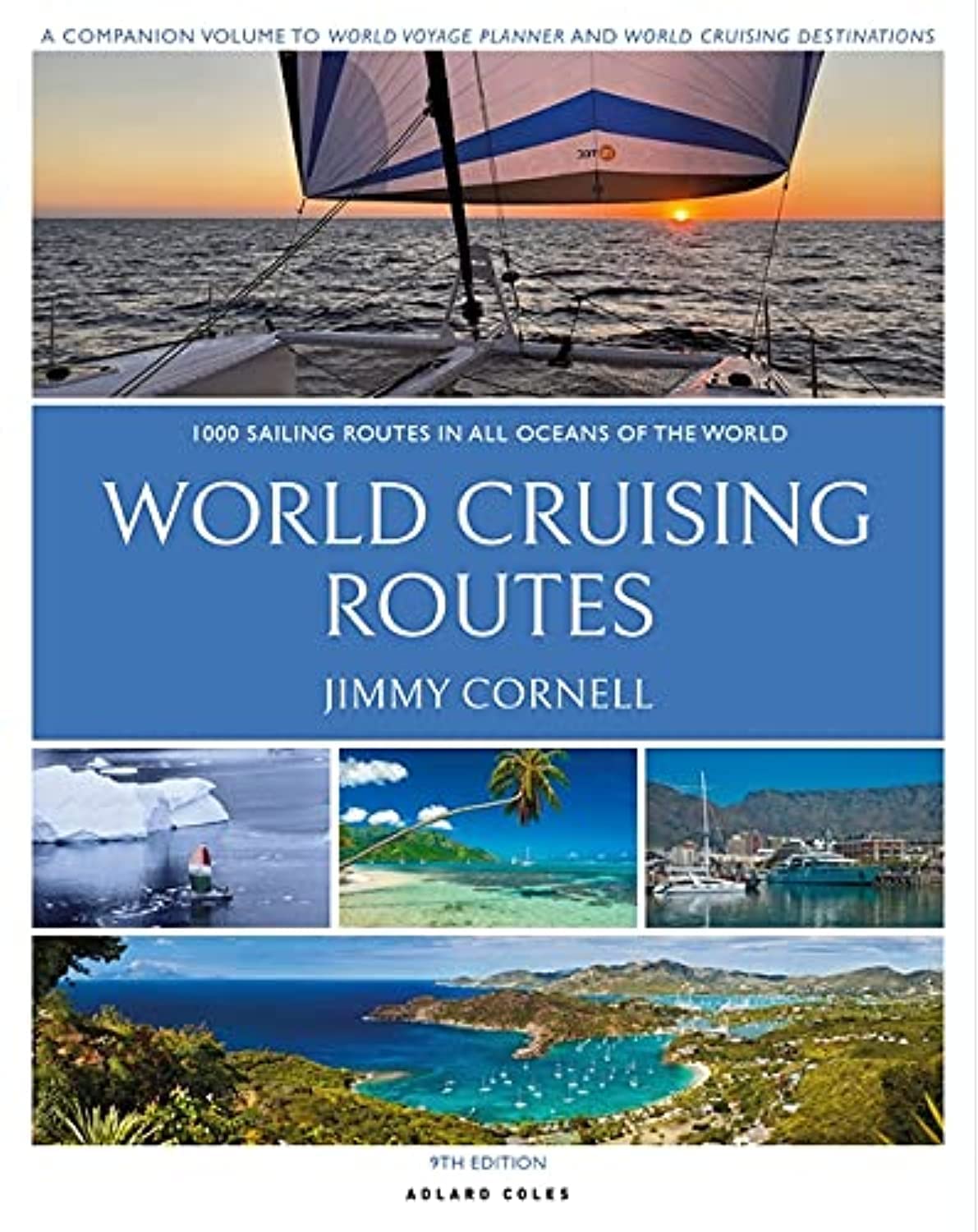 World Cruising Routes: 1,000 Sailing Routes in All Oceans of the World [Paperback] Jimmy Cornell and Jimmy Cornell (plotter agent)