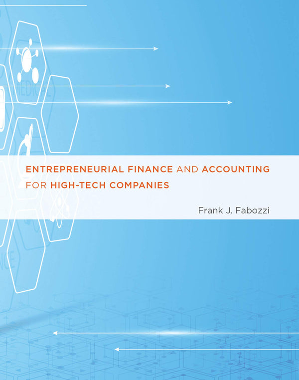 Entrepreneurial Finance and Accounting for High-Tech Companies (Mit Press) [Hardcover] Fabozzi, Frank J.