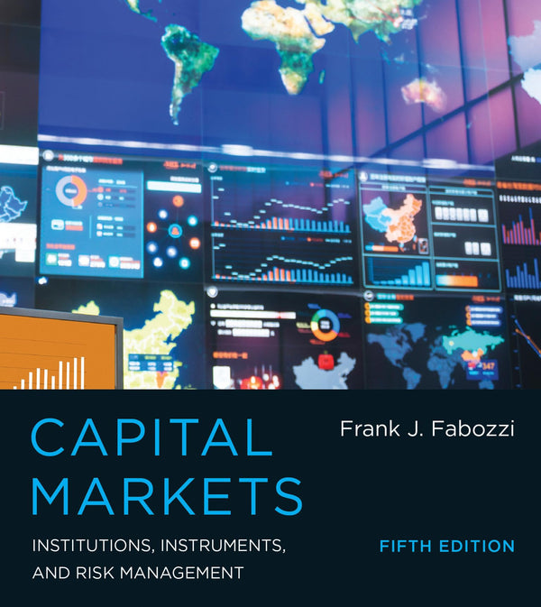 Capital Markets: Institutions, Instruments, and Risk Management — Fifth Edition (Hardcover)