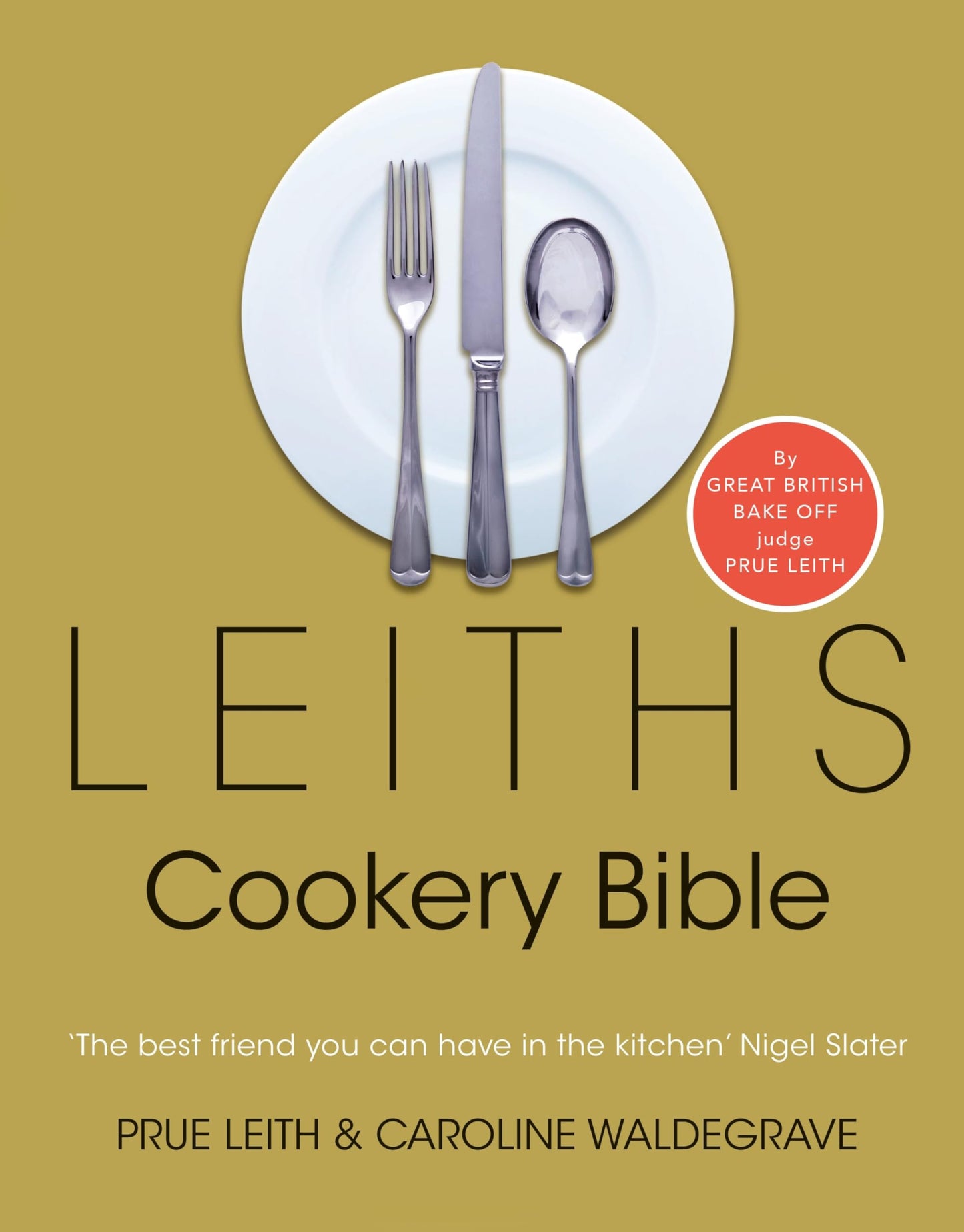 Leiths Cookery Bible [Hardcover] Leith, Prue; Waldengrave, Caroline and Spaull, Susan