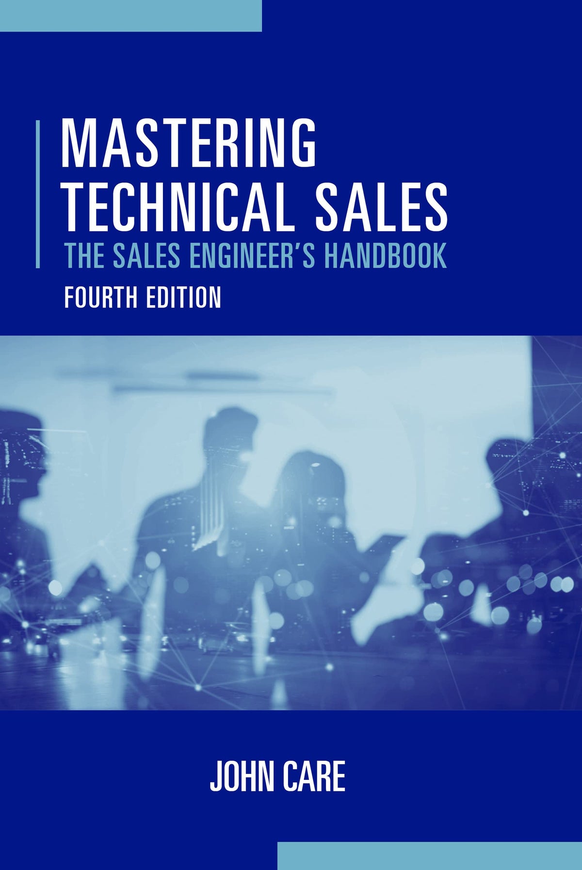 Mastering Technical Sales: The Sales Engineer's Handbook — Fourth Edition (Hardcover)