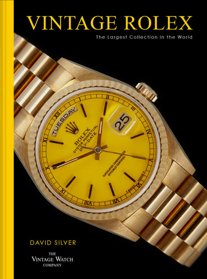 Vintage Rolex: The essential guide to the most iconic luxury watch brand of all time, Rolex. [Hardcover] Silver of The Vintage Watch Company, David