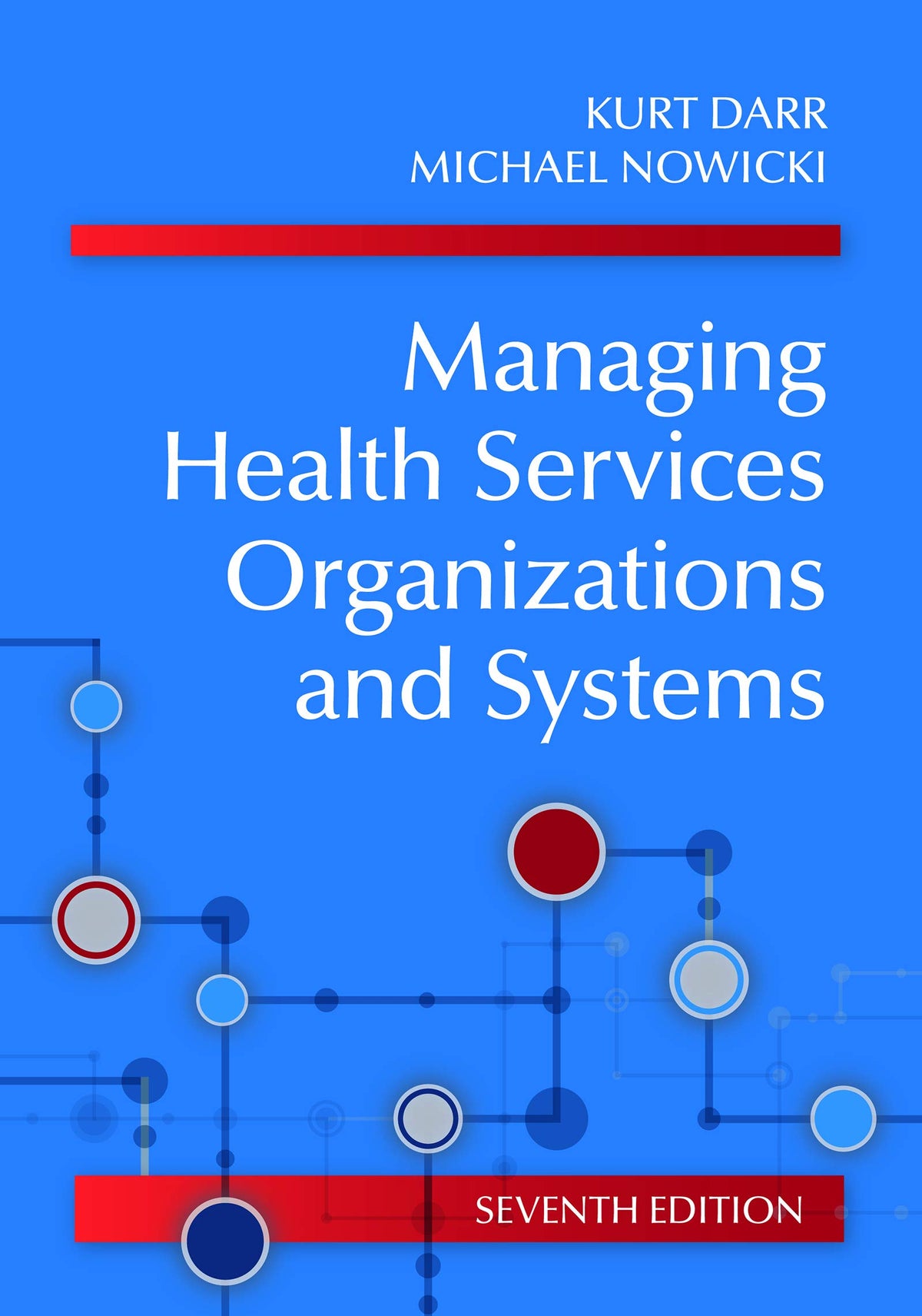 Managing Health Services Organizations and Systems — Seventh Edition (Hardcover)