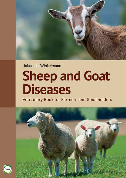 Sheep and Goat Diseases: Veterinary Book for Farmers and Smallholders (4th Edition) Winkelmann, Johannes and Anderson, Sue