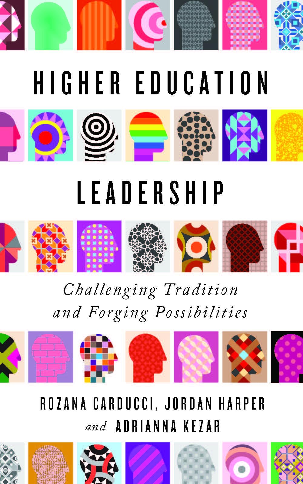 Higher Education Leadership: Challenging Tradition and Forging Possibilities [Paperback] Carducci, Rozana; Harper, Jordan and Kezar, Adrianna