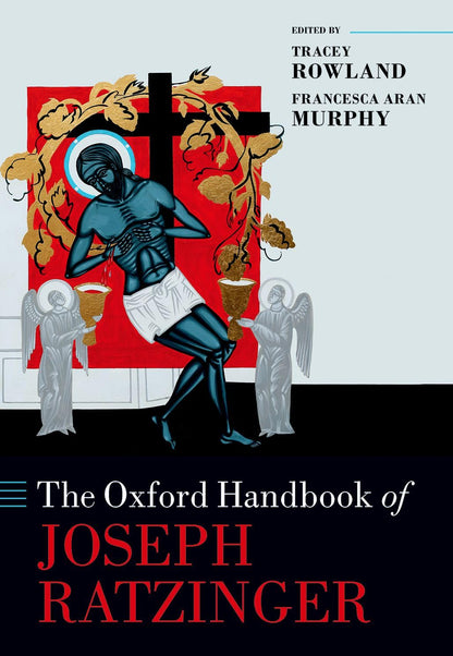 The Oxford Handbook of Joseph Ratzinger (Hardcover)