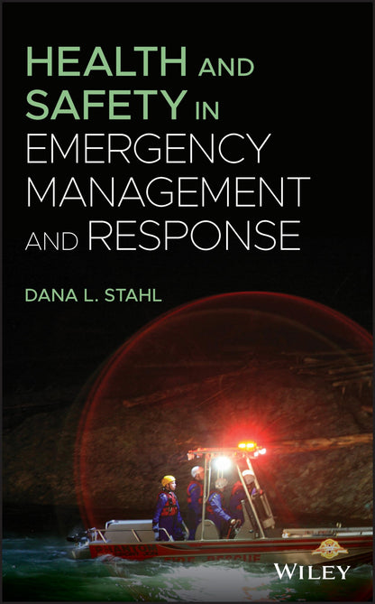 Health and Safety in Emergency Management and Response [Hardcover] Stahl, Dana L.