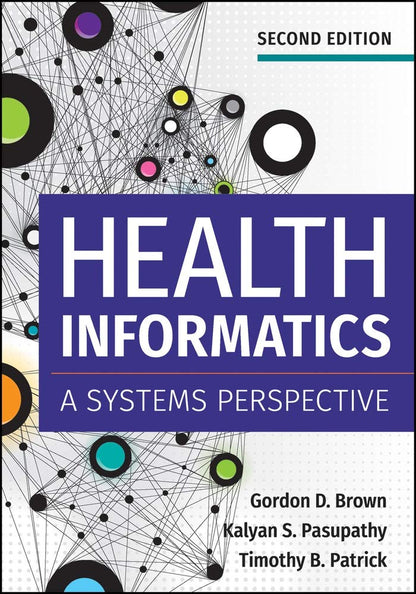 Health Informatics: A Systems Perspective, Second Edition (Hardcover)