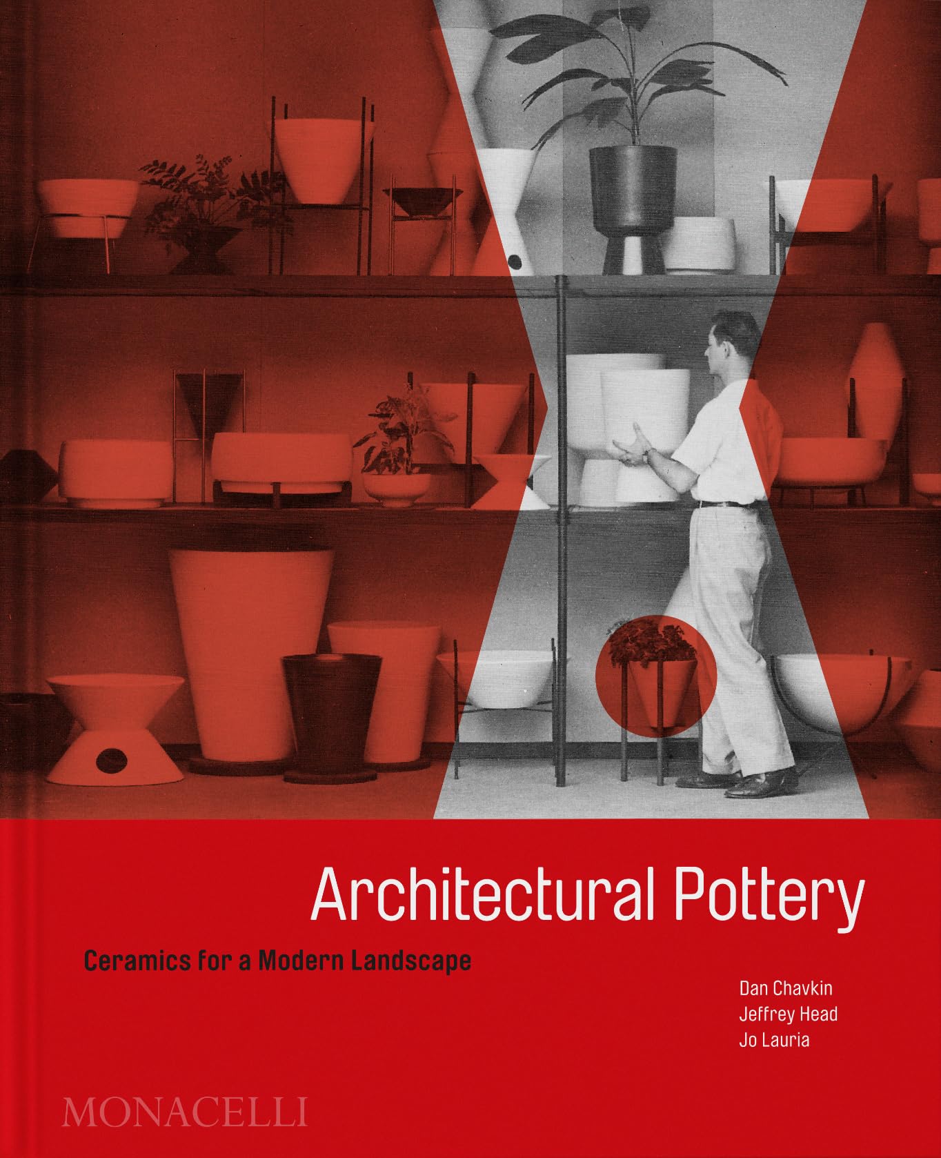 Architectural Pottery: Ceramics for a Modern Landscape [Hardcover] Chavkin, Daniel; Head, Jeffrey and Lauria, Jo