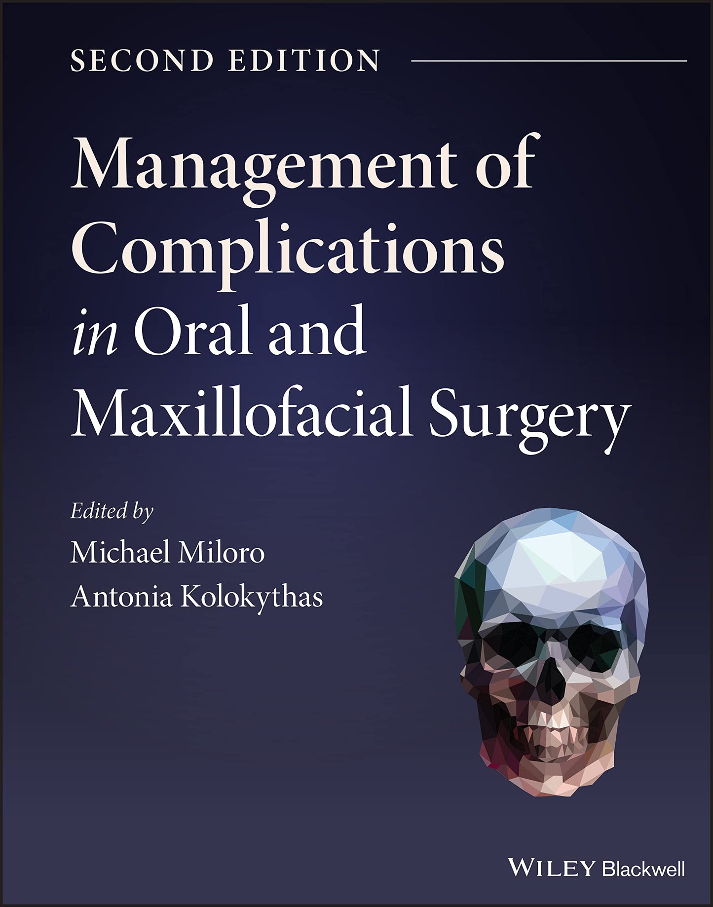 Management of Complications in Oral and Maxillofacial Surgery [Hardcover] Miloro, Michael and Kolokythas, Antonia
