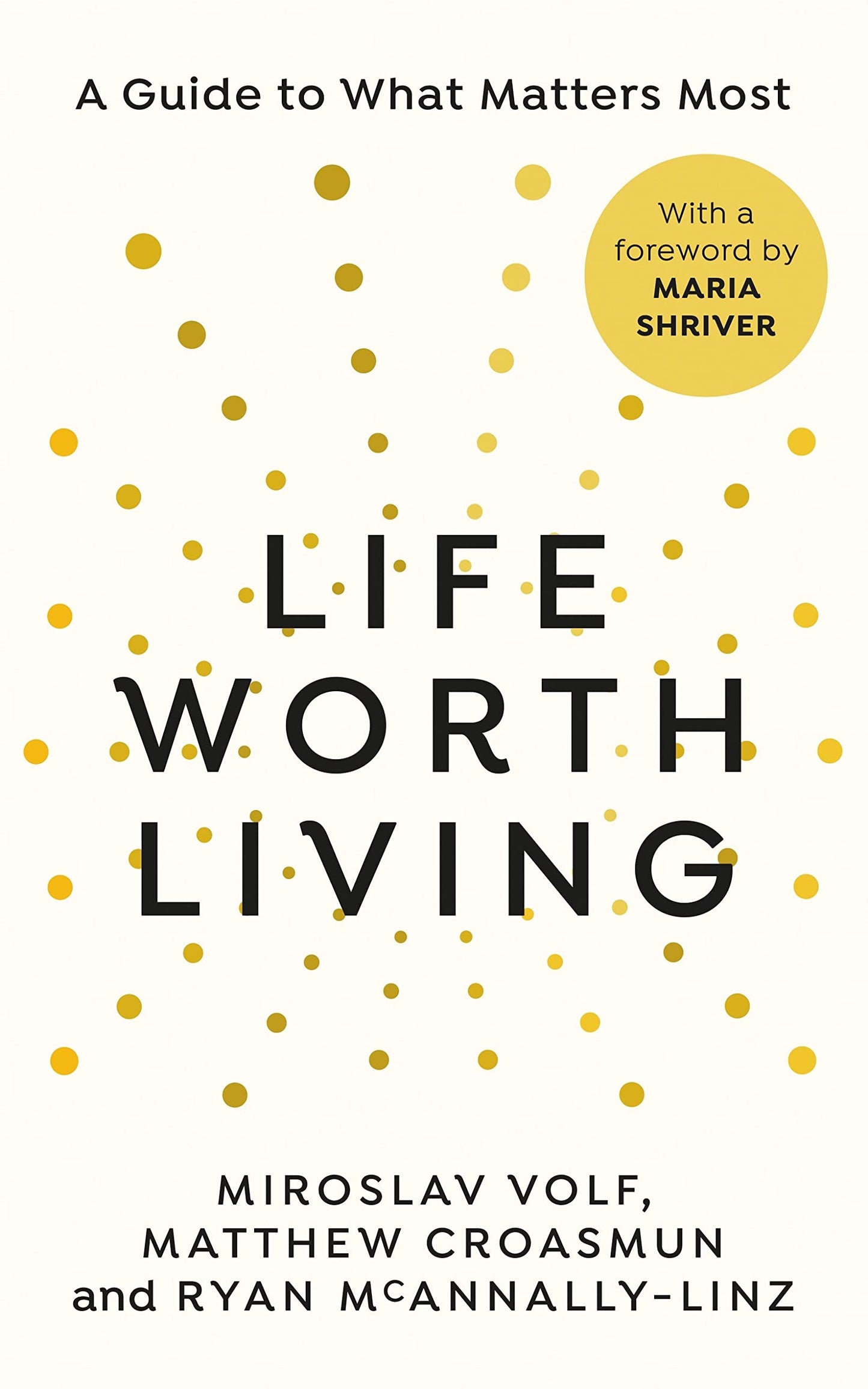 A Life Worth Living: A guide to what matters most [Paperback] Miroslav Volf