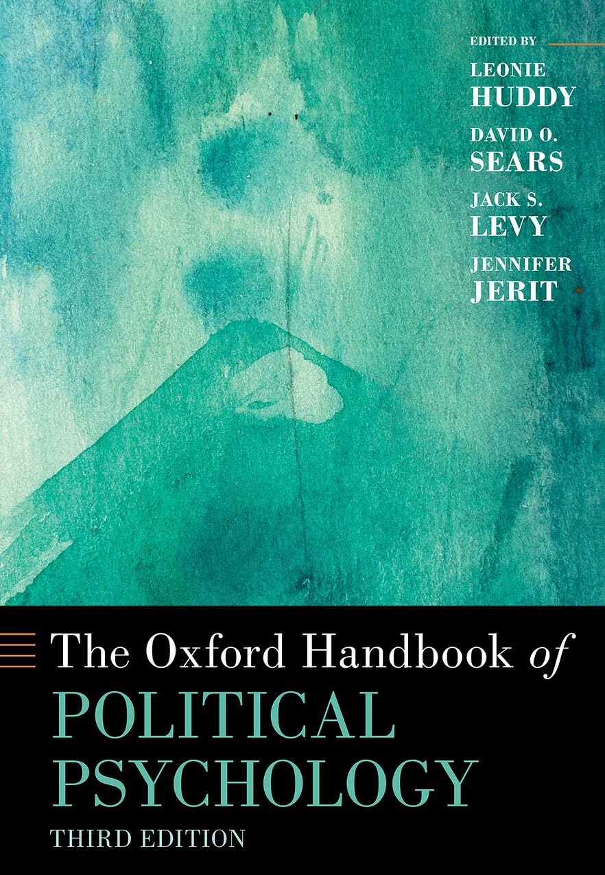 The Oxford Handbook of Political Psychology (OXFORD HANDBOOKS SERIES) [Paperback] Huddy, Leonie; Sears, David O.; Levy, Jack S. and Jerit, Jennifer