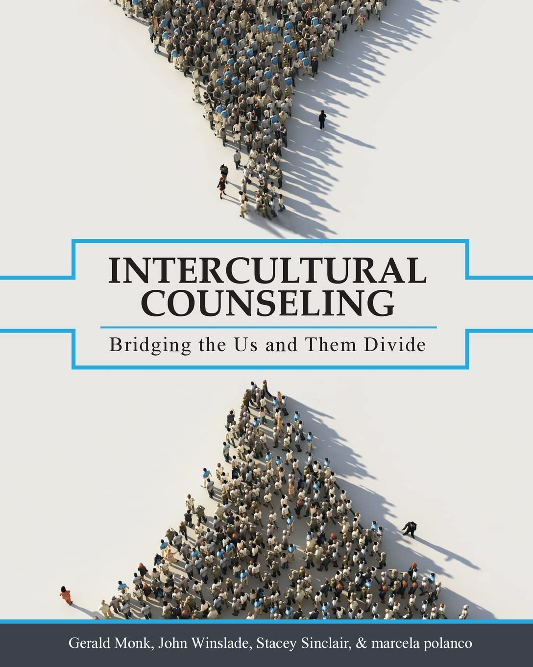 Intercultural Counseling: Bridging the Us and Them Divide [Paperback] Monk, Gerald; Winslade, John and Sinclair, Stacey