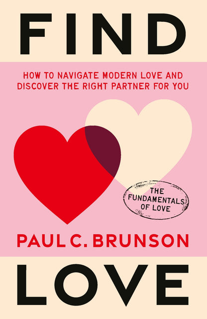 Find Love: How to navigate modern love and discover the right partner for you [Hardcover] Brunson, Paul