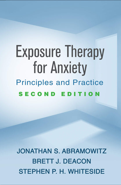 Exposure Therapy for Anxiety: Principles and Practice [Paperback] Abramowitz, Jonathan S.; Deacon, Brett J. and Whiteside, Stephen P. H.