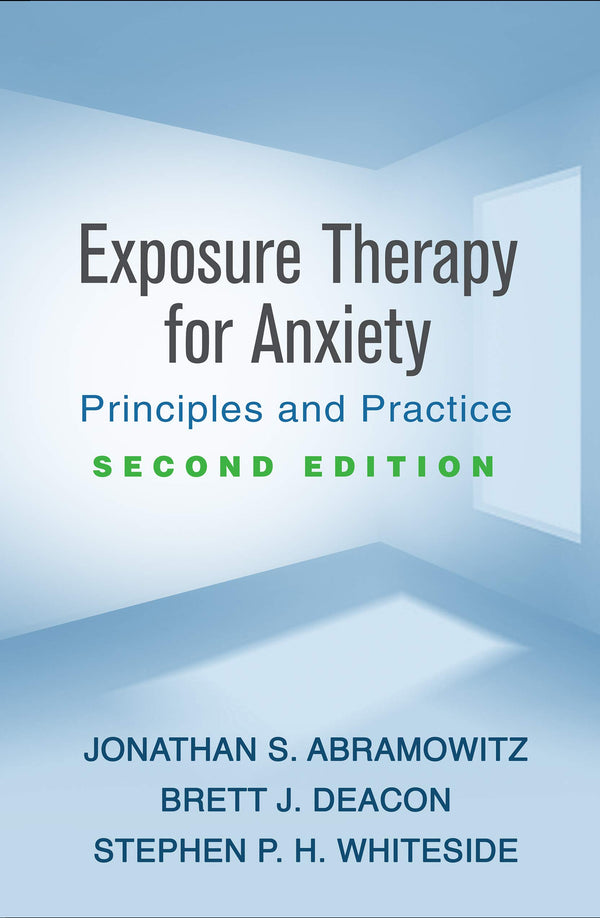 Exposure Therapy for Anxiety: Principles and Practice [Paperback] Abramowitz, Jonathan S.; Deacon, Brett J. and Whiteside, Stephen P. H.