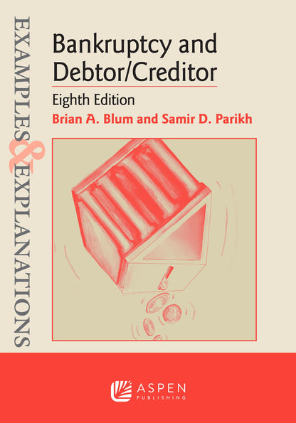 Examples & Explanations for Bankruptcy and Debtor/Creditor — Eighth Edition (Paperback)