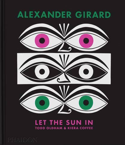 Alexander Girard: Let the Sun In [Hardcover] Oldham, Todd and Coffee, Kiera