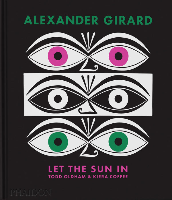 Alexander Girard: Let the Sun In [Hardcover] Oldham, Todd and Coffee, Kiera